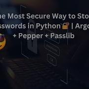 The Most Secure Way To Store Passwords In Python Argon2 Pepper Passlib