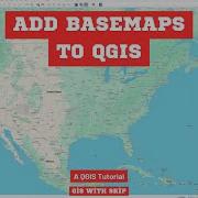 How To Get More Basemaps In QGIS