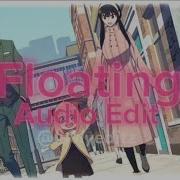 Floating Alina Baraz Edit Audio Luvlyeditz