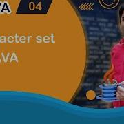Character Set Of Java Java Tutorial 04