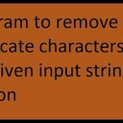 Write A Program To Remove Duplicate Characters From The Given Input String Python Pythonproblem
