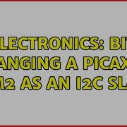 Electronics Bit Banging A PICAXE 08M2 As An I2C Slave 2 Solutions