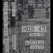 Mob 47 Asocial Demo 85 Demo 82