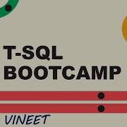T SQL Bootcamp Microsoft SQL Server Learning And Development Data Science Techie Vineet