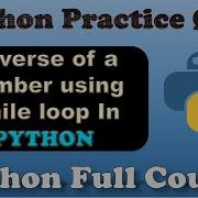 Reverse Of A Number In Python Using While Loop Python Programming