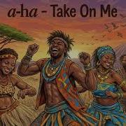 A Ha Take On Me Afro Soul Remix Rusya Remix