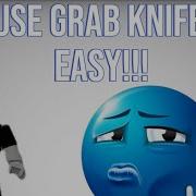 Learning Grab Knife V4 Is That Easy