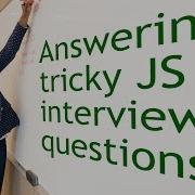 Answering Tricky JavaScript Interview Questions