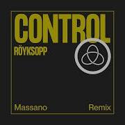 Röyksopp Control Massano Remix Extended Mix
