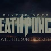 Five Finger Death Punch Will The Sun Ever Rise Official Lyric Video