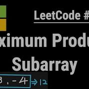 Maximum Product Subarray LeetCode 152 With Python Programming