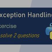 Exception Handling In Python Exercise Advanced Python Tutorial