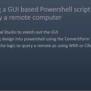Building A GUI Based PowerShell Script To Query A Remote Computer