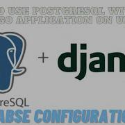 How To Connect PostgreSQL Database With Django App On Ubuntu Configure PostgreSql Database