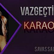 Vazgeçtim Yana Yana КАРАОКЕ
