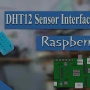 DHT12 Temp Humidity Sensor Interfacing With PI Raspberry Pi 27