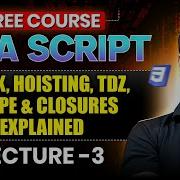 Lecture 3 JavaScript Executes Code Call Stack Hoisting TDZ Scope Closures Explained FSD