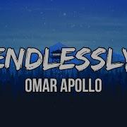 Omar Apollo Endlessly Lyrics Yourself To Me Baby