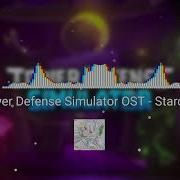 Tower Defense Simulator OST Stardust