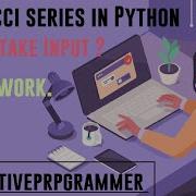 Fibonacci Series In Python Fibonacci Sequence Python Program To Print Fibonacci Series