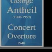 George Antheil 1900 1959 Concert Overture 1948