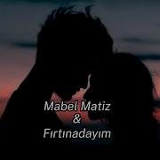 Mabel Matiz Fırtınadayım Speed Up