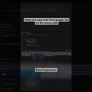 When You Copy Code From Google Shorts Codewithdani Memes Codingmemes Shortonandroid