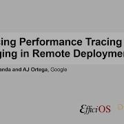 Tracing Summit 2023 Enhancing Performance Tracing And Debugging In Remote Deployments