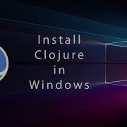 Let S Install Clojure In Windows