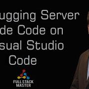 Debugging Server Side Code On Visual Studio Code 0009 24