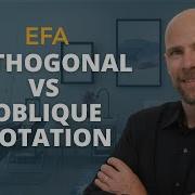 Orthogonal Vs Oblique Rotation In EFA