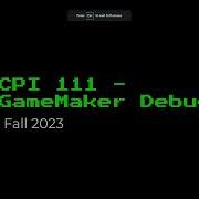 CPI 111 GameMaker Debugger