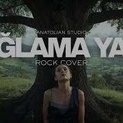 Ağlama Yar Rock Versiyon Anatolian Rock Anatolianrock Anadolurock Müzik