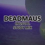 DEADMAU5 An Inusual Study Mix