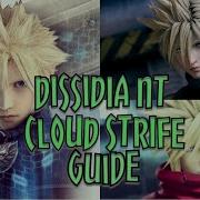 Dissidia Final Fantasy NT Cloud Strife Guide