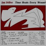 Imbibe Time Heals Every Wound Audio