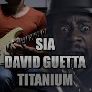 David Guetta Ft Sia Titanium Electric Guitar Cover By Kfir Ochaion