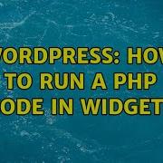 Wordpress How To Run A Php Code In Widget