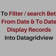 Winforms Search Filter Records From Date And To Date C 4 6