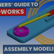 SOLIDWORKS Tutorial For Beginners Assembly Modeling
