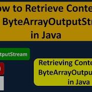 How To Retrieve Content From ByteArrayOutputStream In Java Java IO Java Tutorial