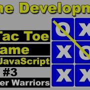 3 Tic Tac Toe Game Development Using Javascript Javascript Game Development Dev Game Gamedev