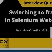 How To Switch To Frames In Selenium WebDriver Interview Question 48