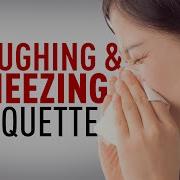 COUGHING AND SNEEZING ETIQUETTE