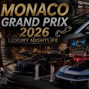 MONACO GRAND PRIX 2026 LUXURY NIGHTLIFE Monaco Billionaires Supercars