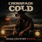 Crossfade Cold Dark Country