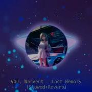 VØJ Narvent Lost Memory Slowed Reverb