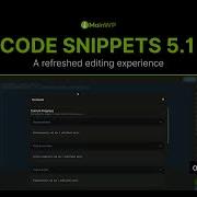 New Code Snippets 5 1 A Refreshed Editing Experience