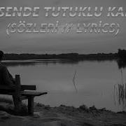 Arap Şükrü Ben Sende Tutuklu Kaldım Sözleri Lyrics