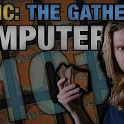 It Takes 8 400 000 000 000 Years To Use A Magic The Gathering Computer
